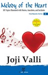Melody of the Heart - HeartSpeaks Series - 3 (101 Topics Illustrated with Stories, Anecdotes, and Incidents) - Dr. Joji Valli - 9781311314222