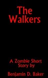 The Walkers - Benjamin D. Baker - 9781311321831
