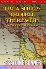 Treasure and Trouble Therewith - Geraldine Bonner - 9781311324238