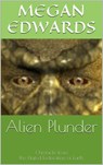 Alien Plunder - Megan Edwards - 9781311329561