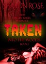 Taken: Into The Woods - Sharon Rose - 9781311343215