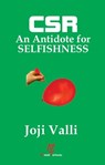 CSR: An Antidote for Selfishness - Dr. Joji Valli - 9781311347329