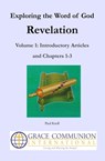 Exploring the Word of God: Revelation: Volume 1: Introductory Articles and Chapters 1-3 - Paul Kroll - 9781311353283