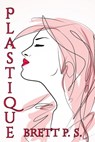 Plastique - Brett P. S. - 9781311362155