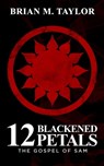 12 Blackened Petals - Brian M. Taylor - 9781311366344