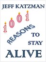 1001 Reasons to Stay Alive - Jeff Katzman - 9781311369673