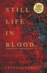 Still Life in Blood - Crystal Heidel - 9781311372383