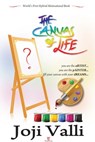 The Canvas of Life - you are the aRTIST... you are the pAINTER... fill your canvas with your dREAMS... (World's First Hybrid Motivational Book) - Dr. Joji Valli - 9781311376671