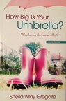 How Big Is Your Umbrella: Weathering the Storms of Life (Second Edition) - Sheila Wray Gregoire - 9781311380739