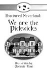 Fractured Neverland: We Are The Pickwicks - Queenie Chan - 9781311391322