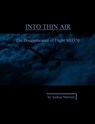 Into Thin Air: The Disappearance of Flight MH370 - Joshua Merrick - 9781311406521