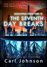 The Seventh Day Breaks - Carl Johnson - 9781311433725