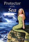 Protector of the Sea - Sonya Writes - 9781311434821