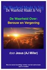 De Waarheid Over: Berouw en Vergeving - Jesus (AJ Miller) - 9781311442949