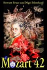 Mozart 42 - Stewart Bruce ; Nigel Moreland - 9781311442987