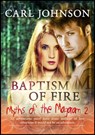 Myths of the Magaram 2: Baptism of Fire - Carl Johnson - 9781311445735