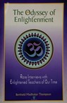 The Odyssey of Enlightenment: Rare Interviews with Enlightened Teachers of Our Time - Berthold Madhukar Thompson - 9781311466884