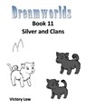 Dreamworlds 11: Silver and Clans - Victory Low - 9781311482570