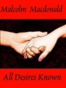 All Desires Known - Malcolm Macdonald - 9781311506566