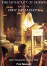 The Authority of Christ and the First Day Sabbath - Dr. Peter Hammond - 9781311509536