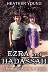 Ezra and Hadassah: A Portrait of American Royalty - Heather Young - 9781311511805