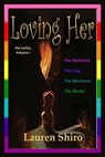 Loving Her, The Series, Volume 1 - Lauren Shiro - 9781311544476
