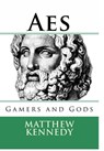 Gamers and Gods: AES - Matthew Kennedy - 9781311552327