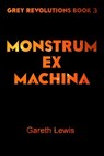 Monstrum Ex Machina - Gareth Lewis - 9781311554406