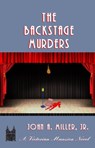 The Backstage Murders - John A. Miller, Jr. - 9781311558879