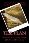 The Plan Level II: War Never Sleeps - Dan L. Woods - 9781311562425