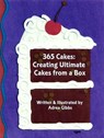 365 Cakes: Creating Ultimate Cakes from a Box - Adrea Gibbs - 9781311569059