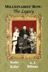 Millionaires' Row-The Legacy - Kathy Keller ; Alice Billman - 9781311585974