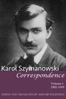Karol Szymanowski: Correspondence, Volume 1: 1902–1919 - Alistair Wightman - 9781311594419