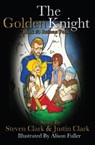 The Golden Knight #3 Rainna Falls - Steven and Justin Clark - 9781311594433