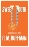 Sweet Tooth: Rebirthday Boy - R. M. Huffman - 9781311597885