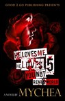 He Loves Me, He Loves You Not PT 5 - Mychea - 9781311604750