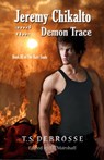 Jeremy Chikalto and the Demon Trace (Book III of The Hazy Souls) - T.S. DeBrosse - 9781311609373