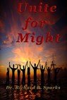 Unite for Might - Richard B. Sparks - 9781311610362