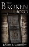 The Broken Door - Joseph Galloway - 9781311639639