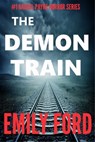 The Demon Train (#1 Rachel Payne Horror Series) - R. Emily Ford - 9781311659019
