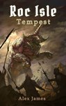 Roc Isle: Tempest - Alex James - 9781311662422
