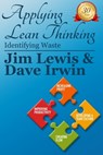 Applying Lean Thinking - Identifying Waste - James Lewis ; David Irwin - 9781311720436