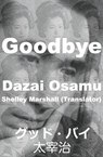 Goodbye Dazai Osamu - Shelley Marshall - 9781311721952