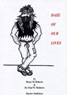 Daze of Our Lives - Bruce Roberts ; Paul Mathews - 9781311726292