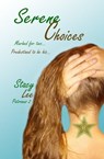 Serene Choices - Stacy Lee - 9781311727763