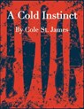 A Cold Instinct - Cole St. James - 9781311733313