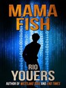 Mama Fish - Rio Youers - 9781311746672