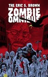The Eric S. Brown Zombie Omnibus - Eric S. Brown - 9781311758866