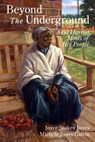 Beyond the Underground: Aunt Harriet, Moses of Her People - Joyce Stokes Jones ; Michele Jones Galvin - 9781311762047