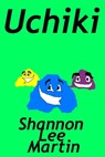 Uchiki - Shannon Lee Martin - 9781311777232
